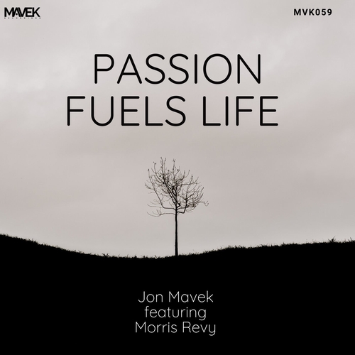 Jon Mavek - Passion Fuels Life (feat. Morris Revy) [MVK059]